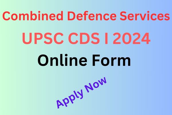 UPSC CDS I 2024 Online Form